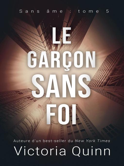 Title details for Le garçon sans foi by Victoria Quinn - Available